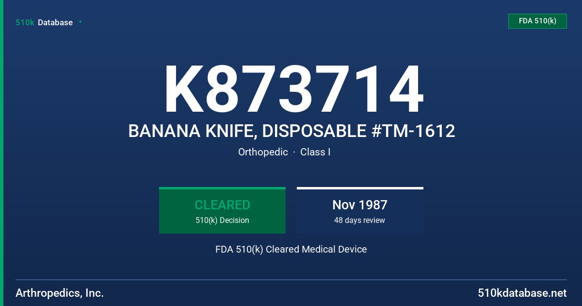 K873714 BANANA KNIFE, DISPOSABLE #TM-1612 FDA 510(k) Cleared Medical Device