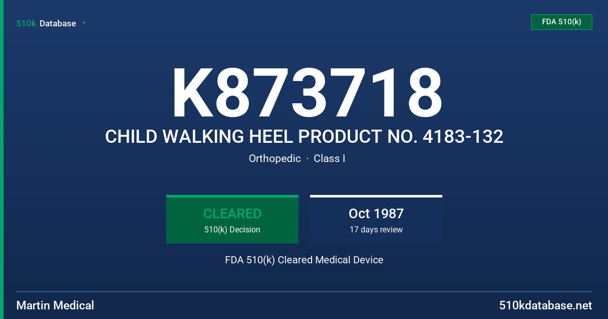 K873718 CHILD WALKING HEEL PRODUCT NO. 4183-132 FDA 510(k) Cleared Medical Device