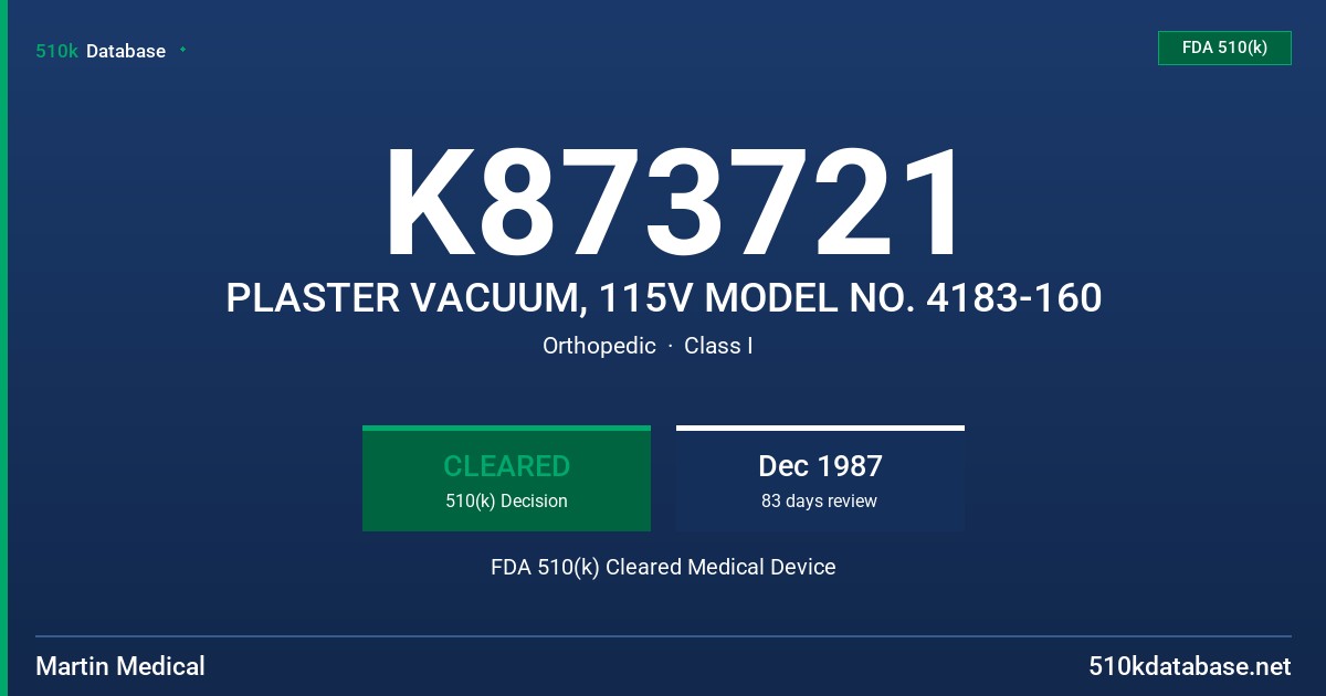 K873721 PLASTER VACUUM, 115V MODEL NO. 4183-160 FDA 510(k) Cleared Medical Device