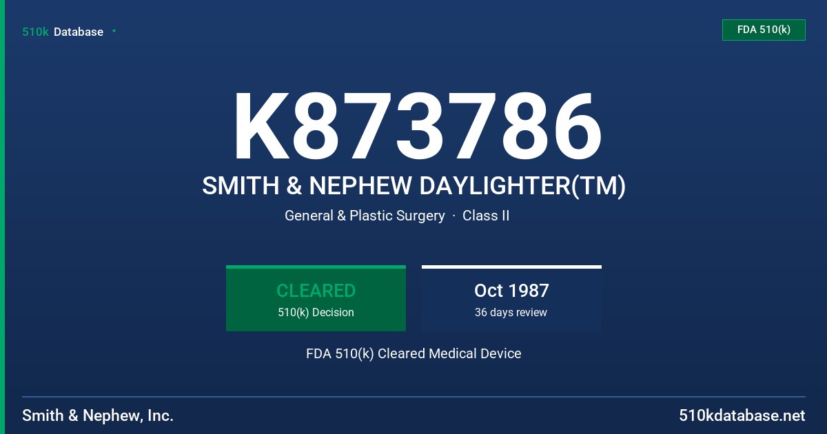 K873786 SMITH & NEPHEW DAYLIGHTER(TM) FDA 510(k) Cleared Medical Device