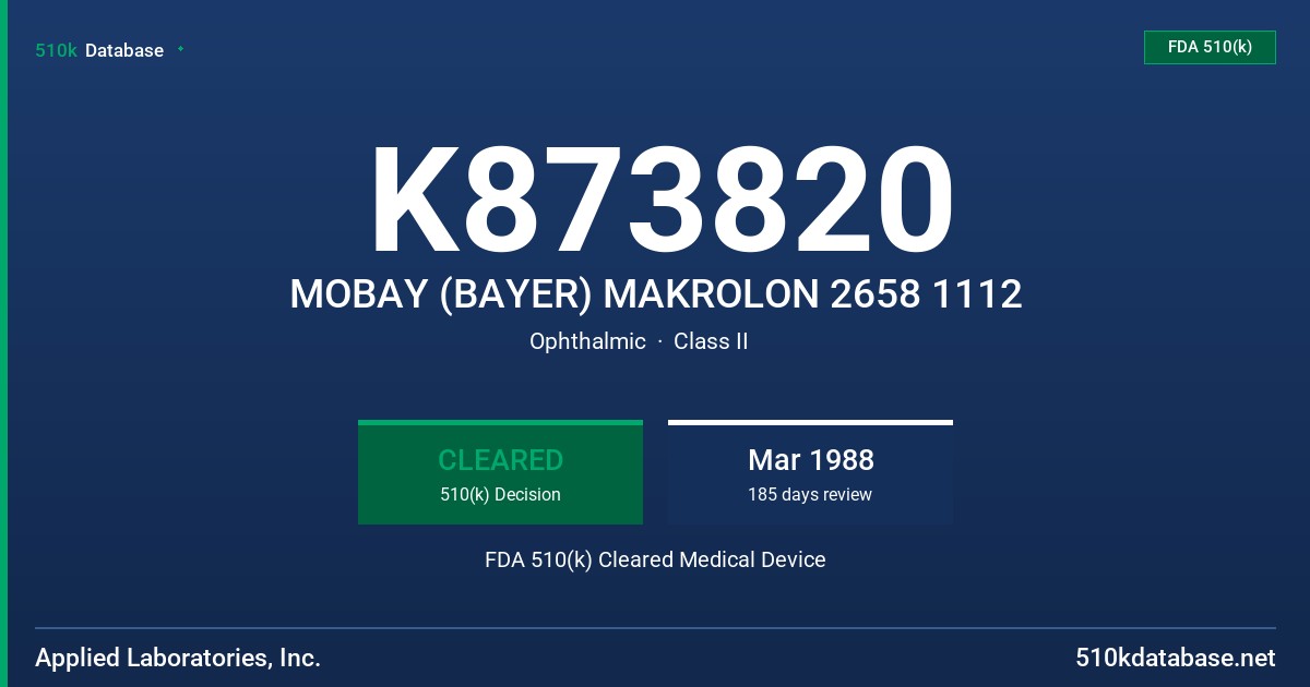 K873820 MOBAY (BAYER) MAKROLON 2658 1112 FDA 510(k) Cleared Medical Device