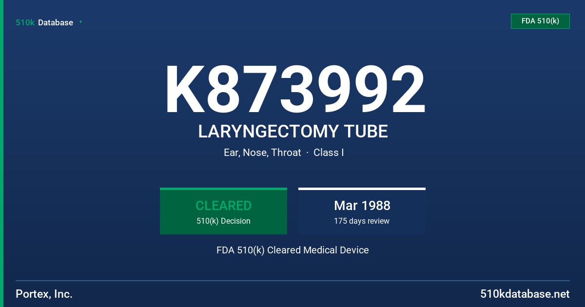 K873992 LARYNGECTOMY TUBE FDA 510(k) Cleared Medical Device
