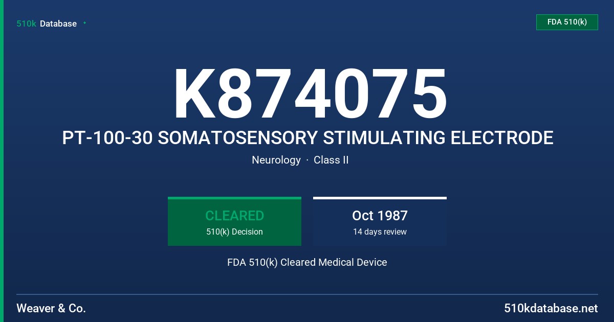 K874075 PT-100-30 SOMATOSENSORY STIMULATING ELECTRODE FDA 510(k) Cleared Medical Device