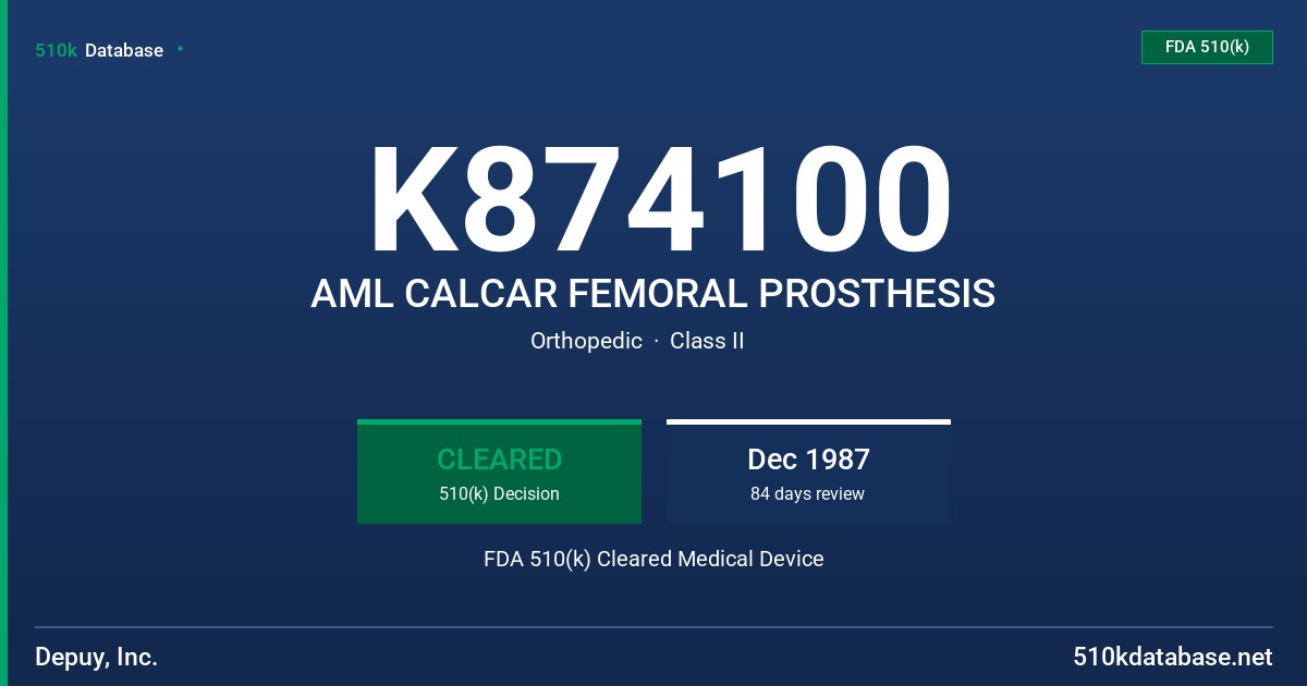 K874100 AML CALCAR FEMORAL PROSTHESIS FDA 510(k) Cleared Medical Device