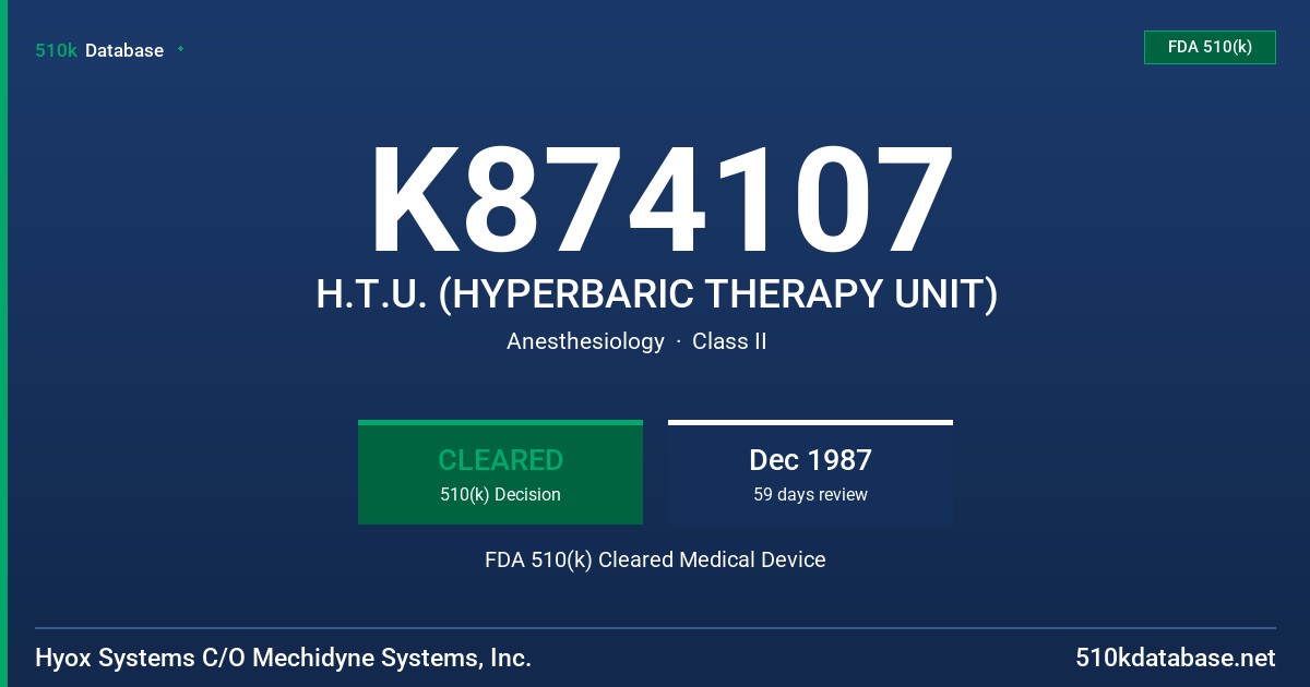 K874107 H.T.U. (HYPERBARIC THERAPY UNIT) FDA 510(k) Cleared Medical Device