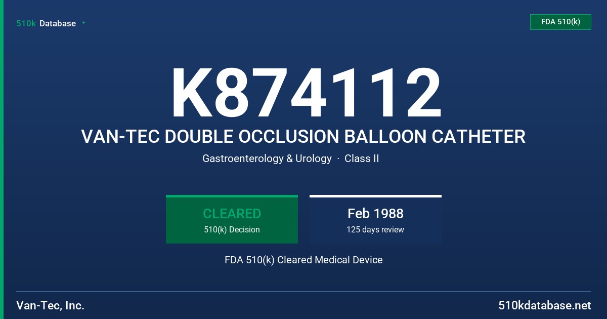 K874112 VAN-TEC DOUBLE OCCLUSION BALLOON CATHETER FDA 510(k) Cleared Medical Device