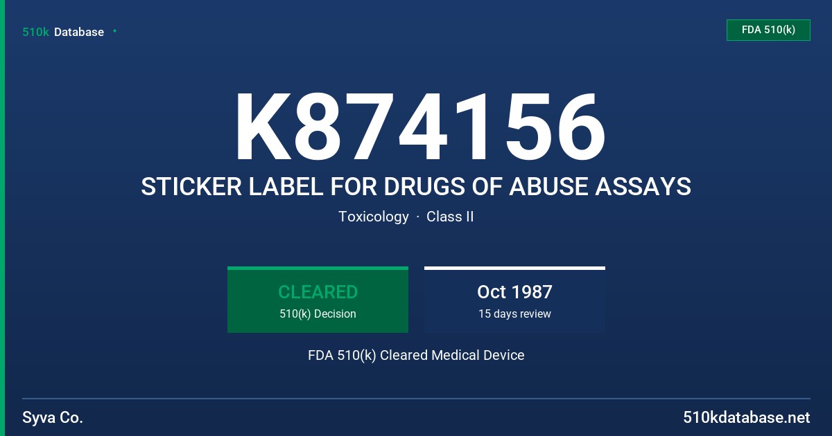 K874156 STICKER LABEL FOR DRUGS OF ABUSE ASSAYS FDA 510(k) Cleared Medical Device