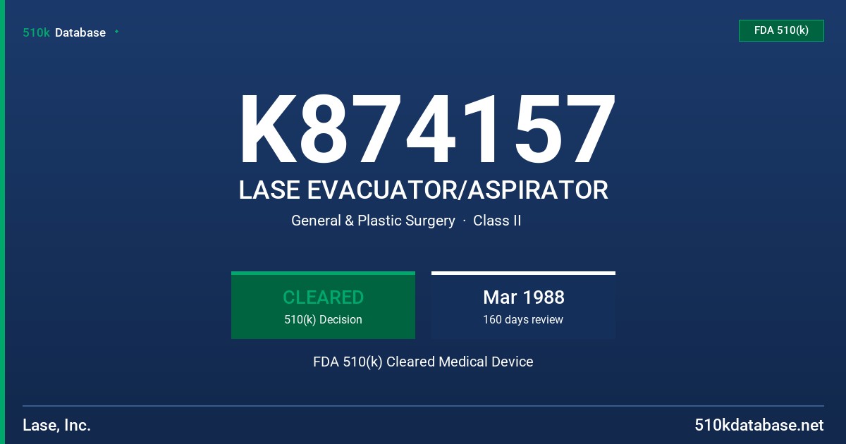 K874157 LASE EVACUATOR/ASPIRATOR FDA 510(k) Cleared Medical Device