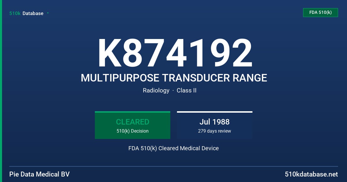 K874192 MULTIPURPOSE TRANSDUCER RANGE FDA 510(k) Cleared Medical Device