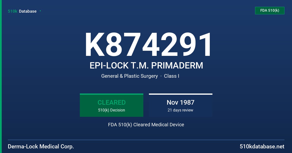 K874291 EPI-LOCK T.M. PRIMADERM FDA 510(k) Cleared Medical Device