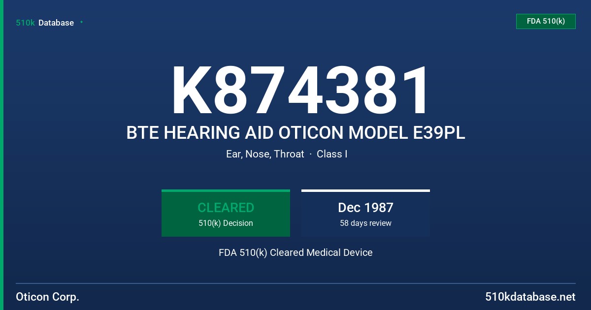 K874381 BTE HEARING AID OTICON MODEL E39PL FDA 510(k) Cleared Medical Device
