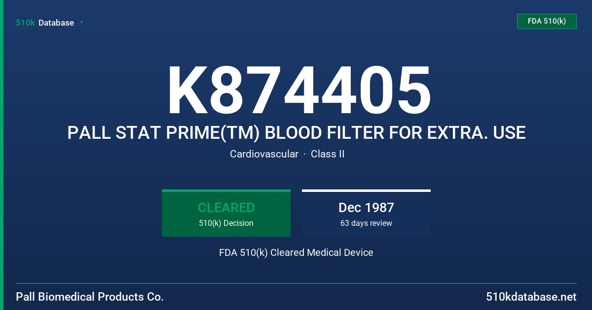 K874405 PALL STAT PRIME(TM) BLOOD FILTER FOR EXTRA. USE FDA 510(k) Cleared Medical Device