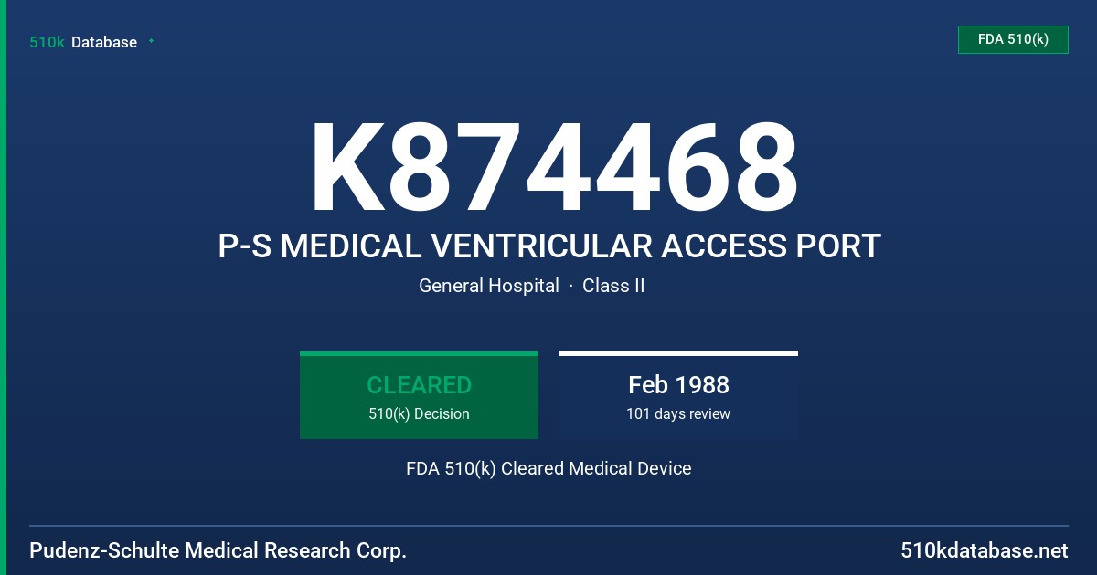 K874468 P-S MEDICAL VENTRICULAR ACCESS PORT FDA 510(k) Cleared Medical Device