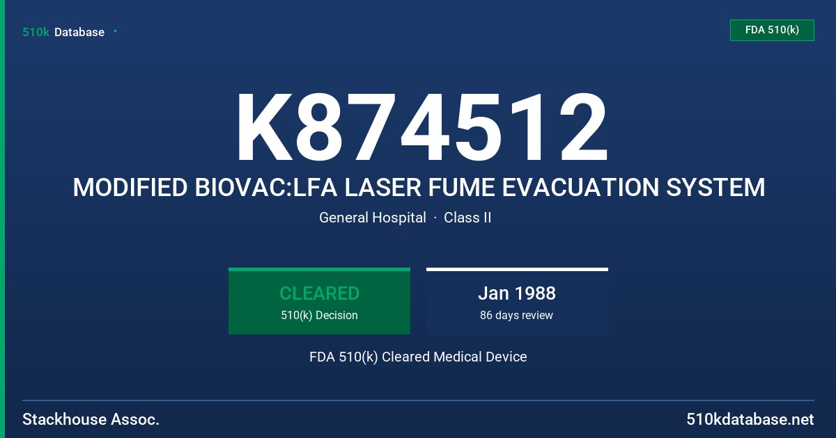 K874512 MODIFIED BIOVAC:LFA LASER FUME EVACUATION SYSTEM FDA 510(k) Cleared Medical Device