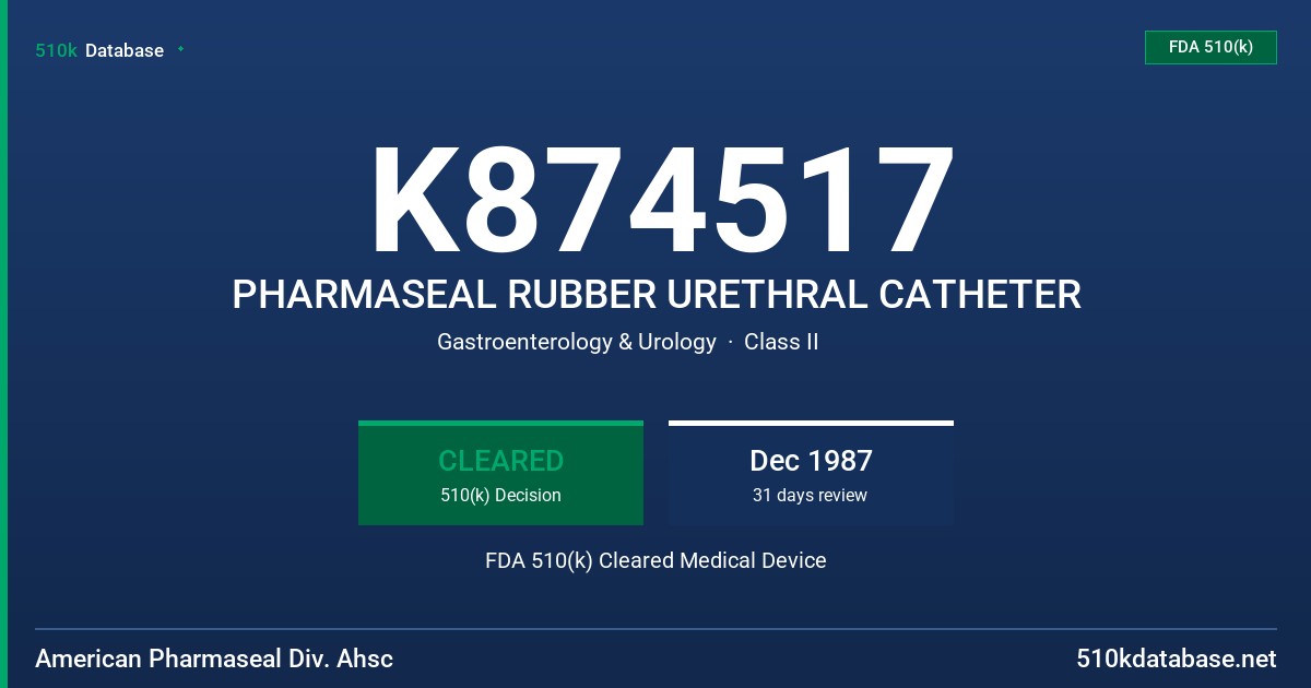 K874517 PHARMASEAL RUBBER URETHRAL CATHETER FDA 510(k) Cleared Medical Device