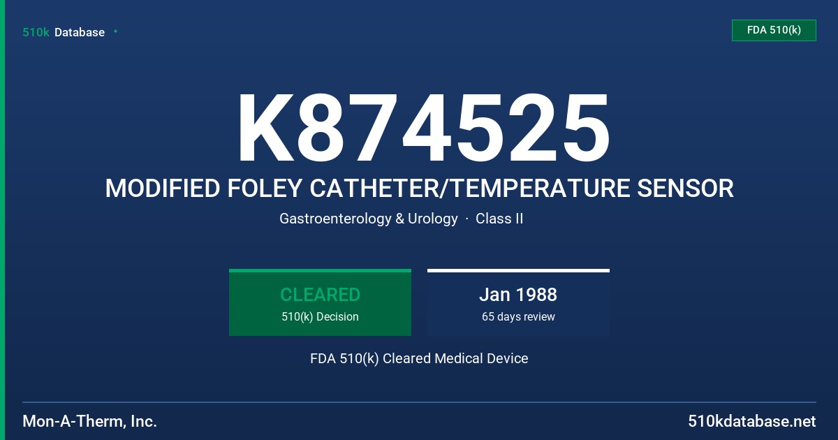 K874525 MODIFIED FOLEY CATHETER/TEMPERATURE SENSOR FDA 510(k) Cleared Medical Device