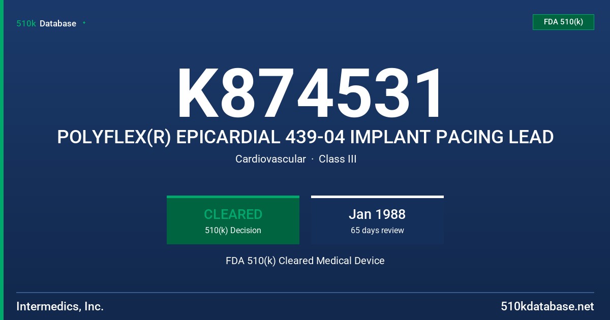 K874531 POLYFLEX(R) EPICARDIAL 439-04 IMPLANT PACING LEAD FDA 510(k) Cleared Medical Device
