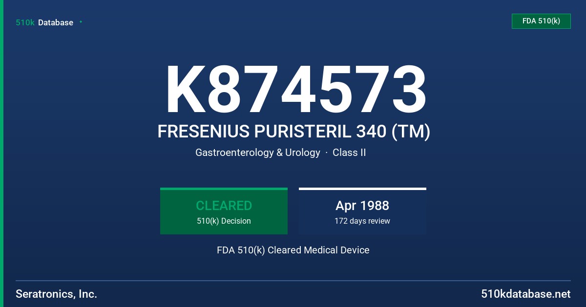 K874573 FRESENIUS PURISTERIL 340 (TM) FDA 510(k) Cleared Medical Device
