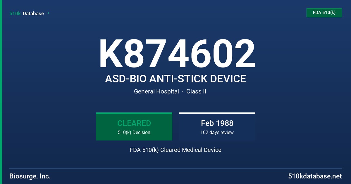 K874602 ASD-BIO ANTI-STICK DEVICE FDA 510(k) Cleared Medical Device