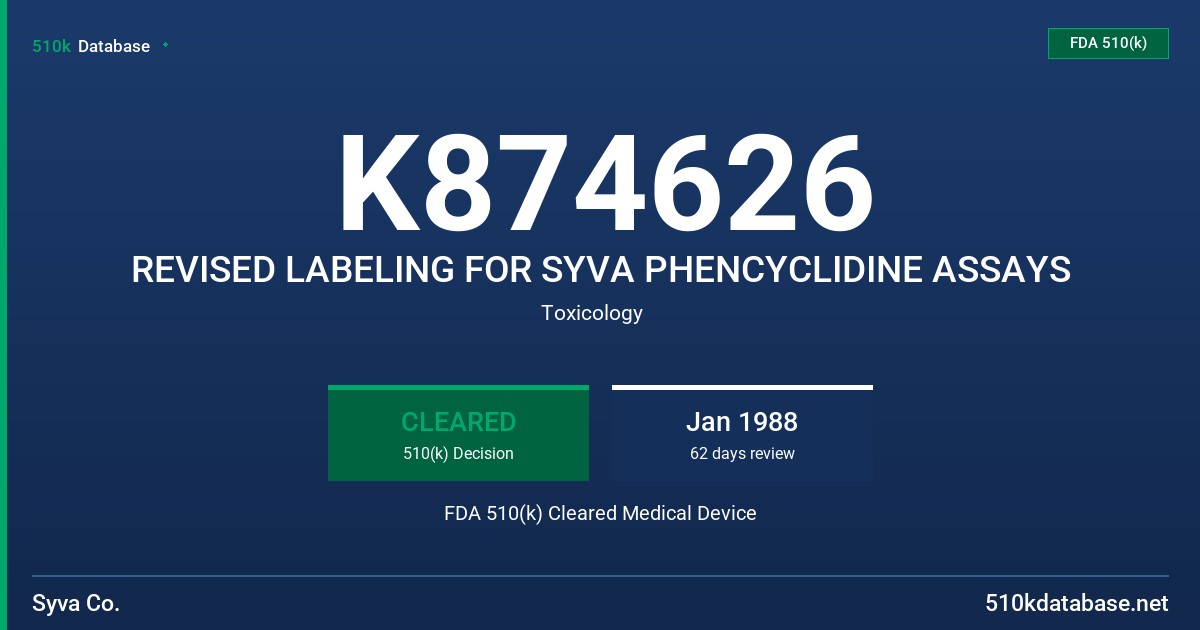 K874626 REVISED LABELING FOR SYVA PHENCYCLIDINE ASSAYS FDA 510(k) Cleared Medical Device