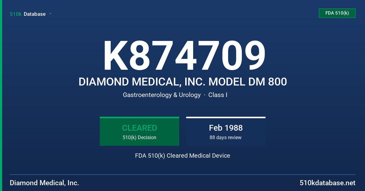 K874709 DIAMOND MEDICAL, INC. MODEL DM 800 FDA 510(k) Cleared Medical Device