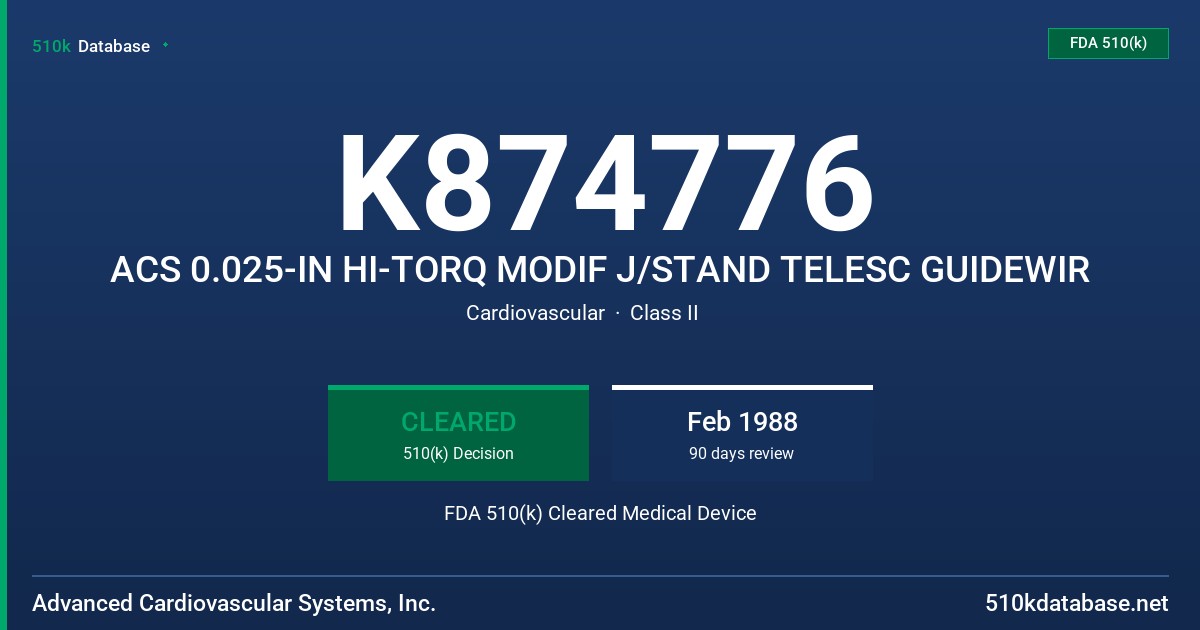 K874776 ACS 0.025-IN HI-TORQ MODIF J/STAND TELESC GUIDEWIR FDA 510(k) Cleared Medical Device