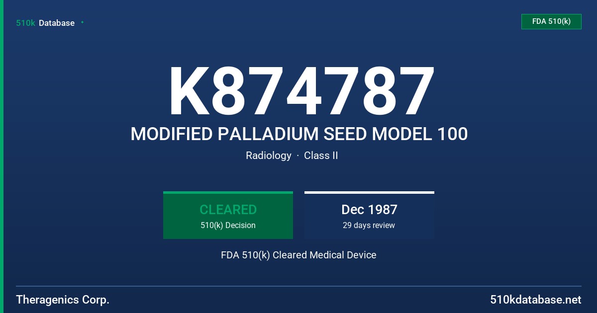 K874787 MODIFIED PALLADIUM SEED MODEL 100 FDA 510(k) Cleared Medical Device