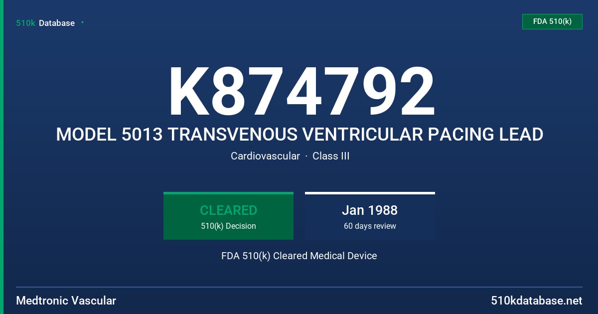 K874792 MODEL 5013 TRANSVENOUS VENTRICULAR PACING LEAD FDA 510(k) Cleared Medical Device