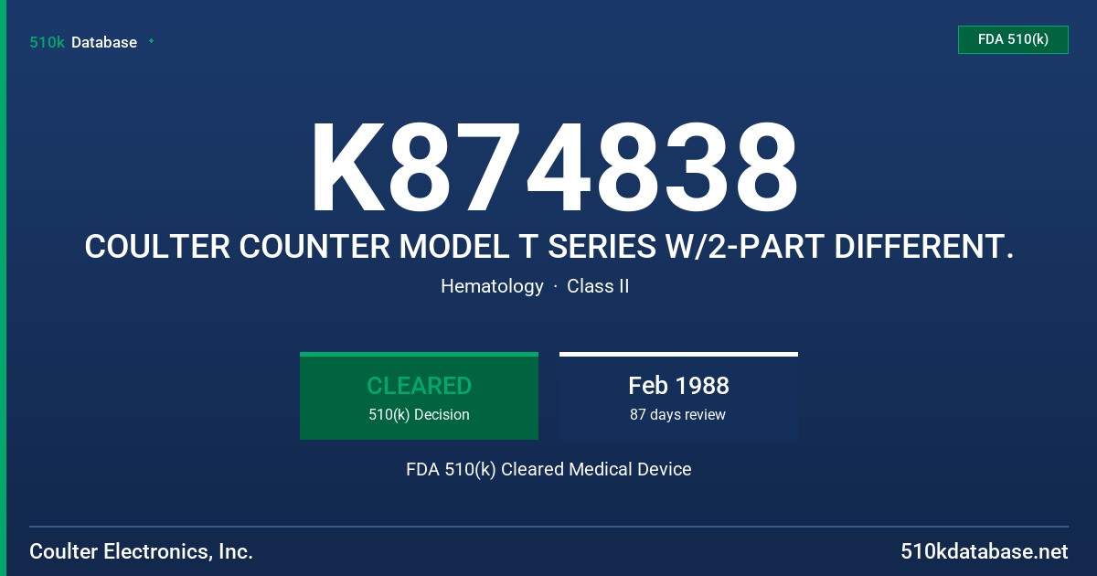 K874838 COULTER COUNTER MODEL T SERIES W/2-PART DIFFERENT. FDA 510(k) Cleared Medical Device