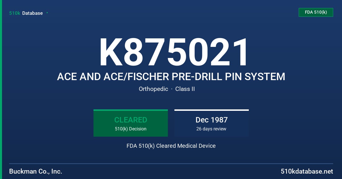 K875021 ACE AND ACE/FISCHER PRE-DRILL PIN SYSTEM FDA 510(k) Cleared Medical Device