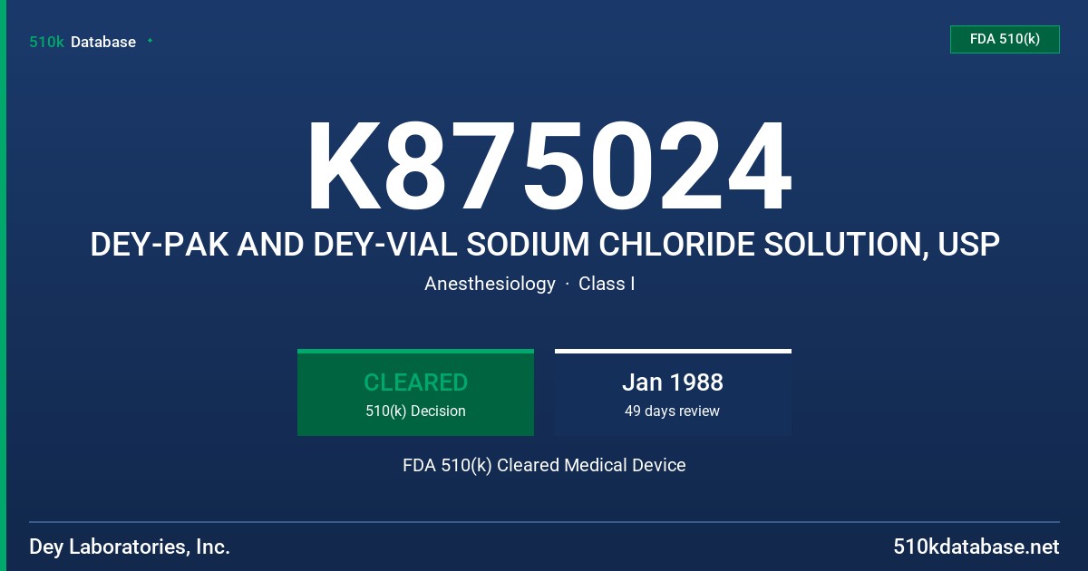 K875024 DEY-PAK AND DEY-VIAL SODIUM CHLORIDE SOLUTION, USP FDA 510(k) Cleared Medical Device