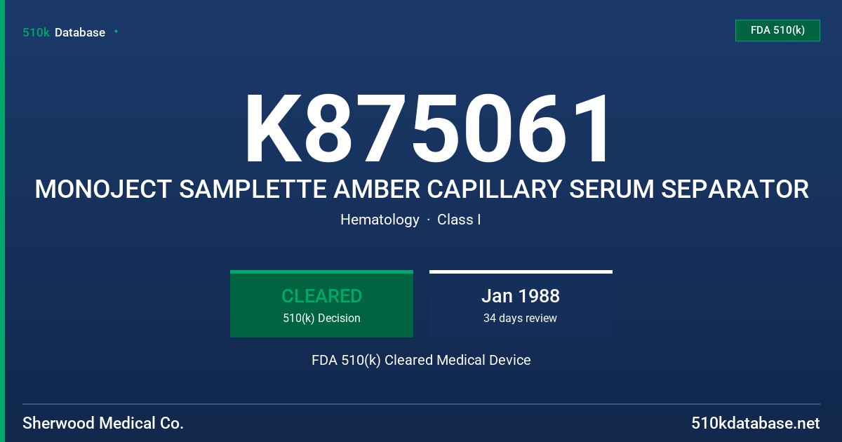 K875061 MONOJECT SAMPLETTE AMBER CAPILLARY SERUM SEPARATOR FDA 510(k) Cleared Medical Device