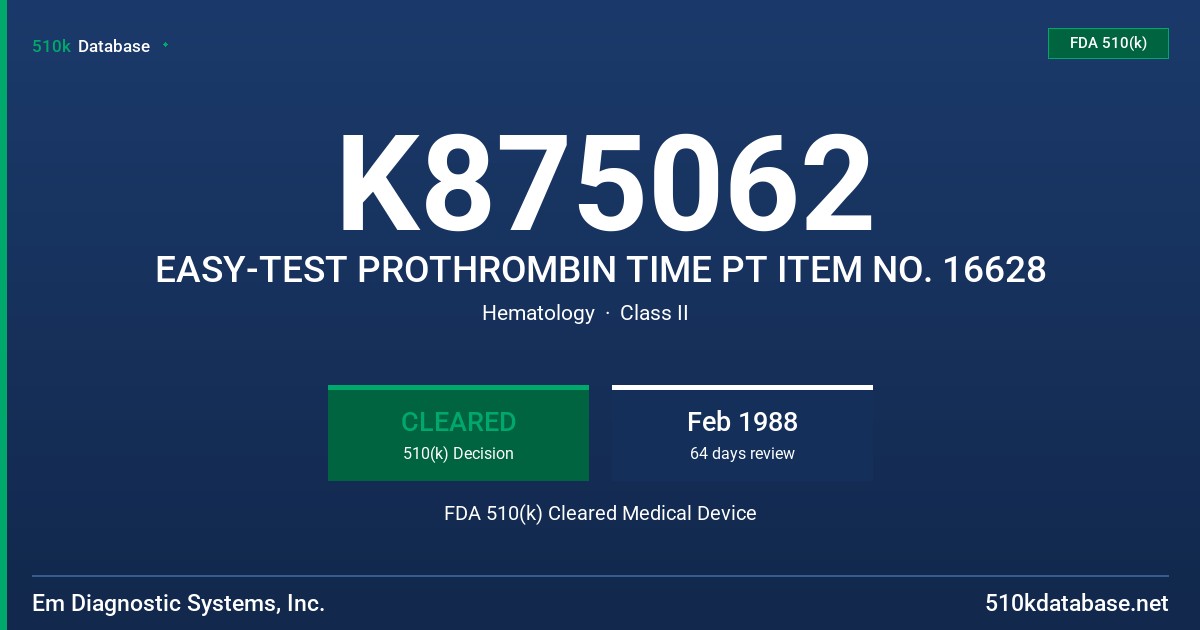 K875062 EASY-TEST PROTHROMBIN TIME PT ITEM NO. 16628 FDA 510(k) Cleared Medical Device