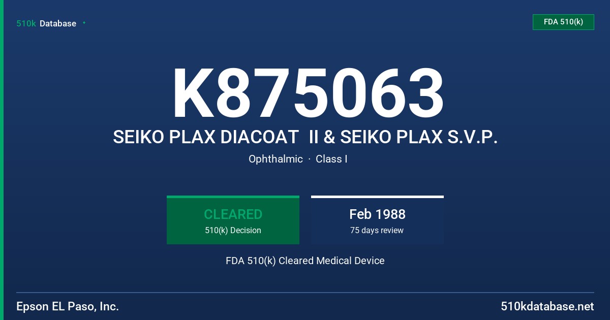 K875063 SEIKO PLAX DIACOAT  II & SEIKO PLAX S.V.P. FDA 510(k) Cleared Medical Device