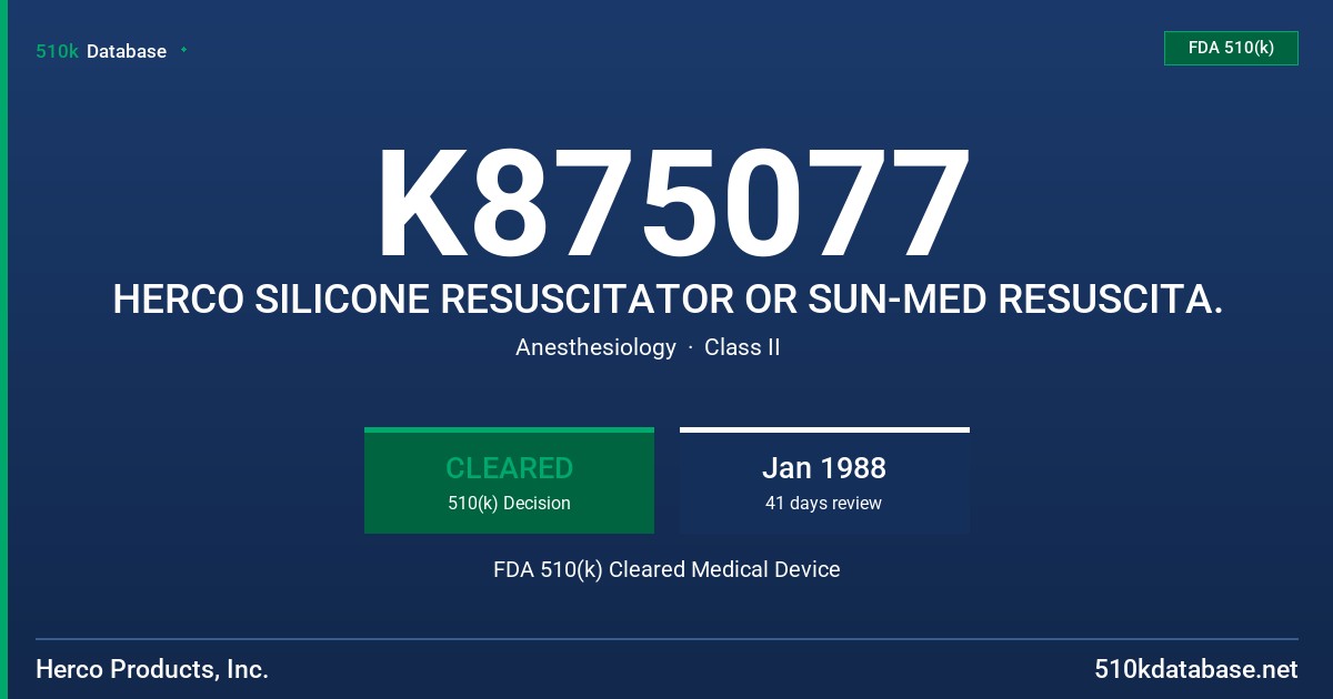 K875077 HERCO SILICONE RESUSCITATOR OR SUN-MED RESUSCITA. FDA 510(k) Cleared Medical Device