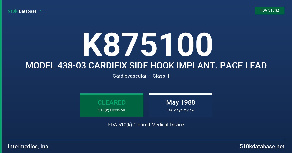 K875100 MODEL 438-03 CARDIFIX SIDE HOOK IMPLANT. PACE LEAD FDA 510(k) Cleared Medical Device