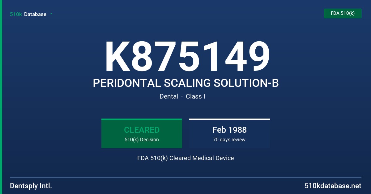 K875149 PERIDONTAL SCALING SOLUTION-B FDA 510(k) Cleared Medical Device