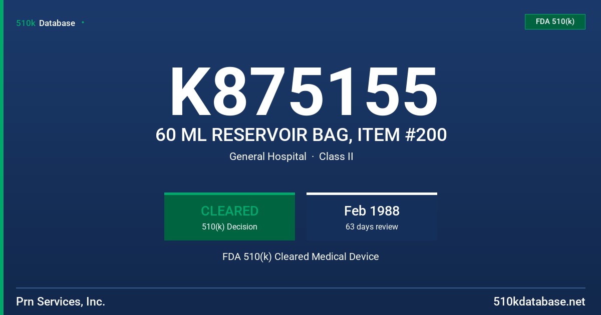 K875155 60 ML RESERVOIR BAG, ITEM #200 FDA 510(k) Cleared Medical Device