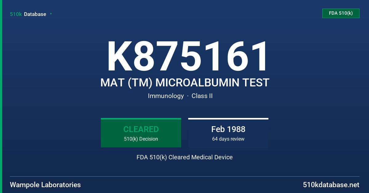 K875161 MAT (TM) MICROALBUMIN TEST FDA 510(k) Cleared Medical Device