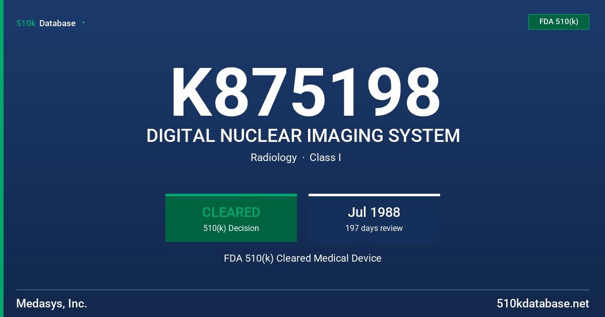 K875198 DIGITAL NUCLEAR IMAGING SYSTEM FDA 510(k) Cleared Medical Device