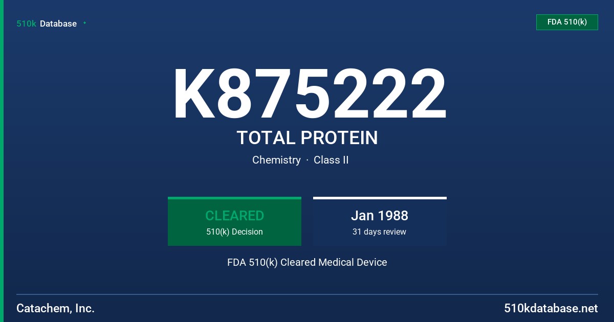K875222 TOTAL PROTEIN FDA 510(k) Cleared Medical Device