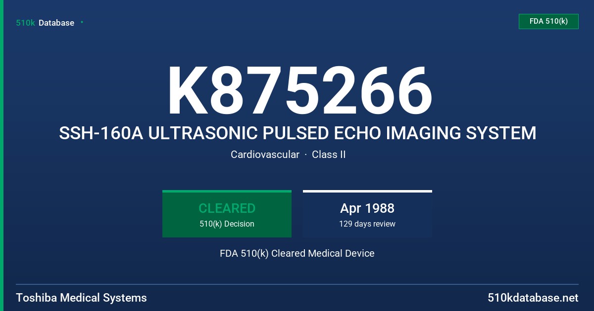 K875266 SSH-160A ULTRASONIC PULSED ECHO IMAGING SYSTEM FDA 510(k) Cleared Medical Device