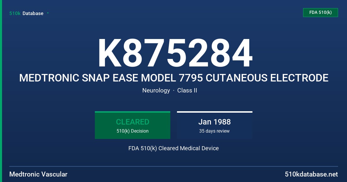 K875284 MEDTRONIC SNAP EASE MODEL 7795 CUTANEOUS ELECTRODE FDA 510(k) Cleared Medical Device