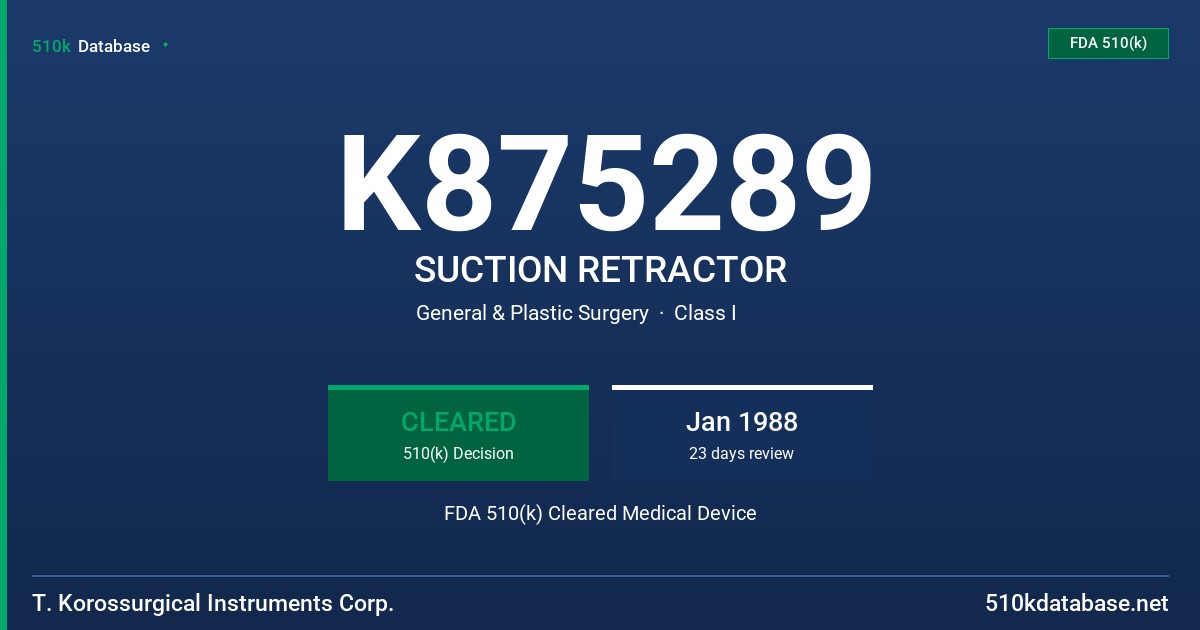 K875289 SUCTION RETRACTOR FDA 510(k) Cleared Medical Device