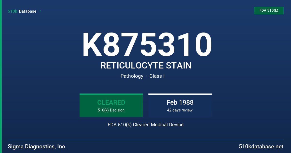 K875310 RETICULOCYTE STAIN FDA 510(k) Cleared Medical Device