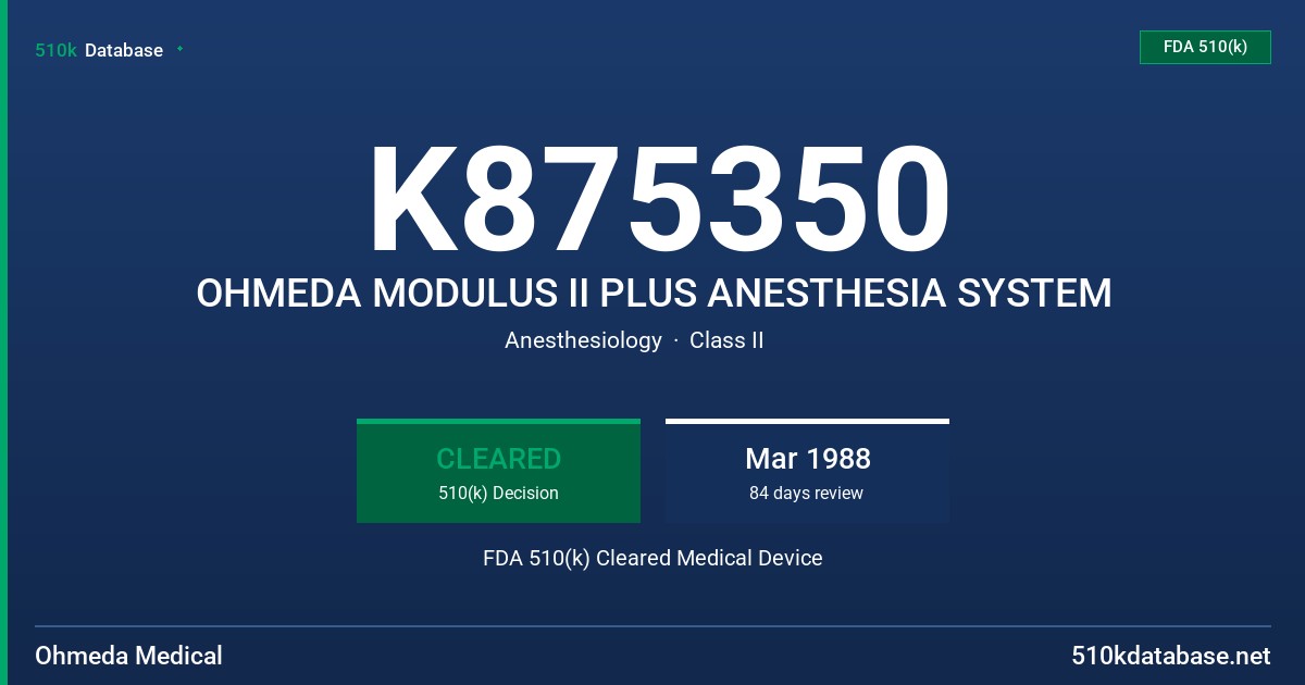 K875350 OHMEDA MODULUS II PLUS ANESTHESIA SYSTEM FDA 510(k) Cleared Medical Device