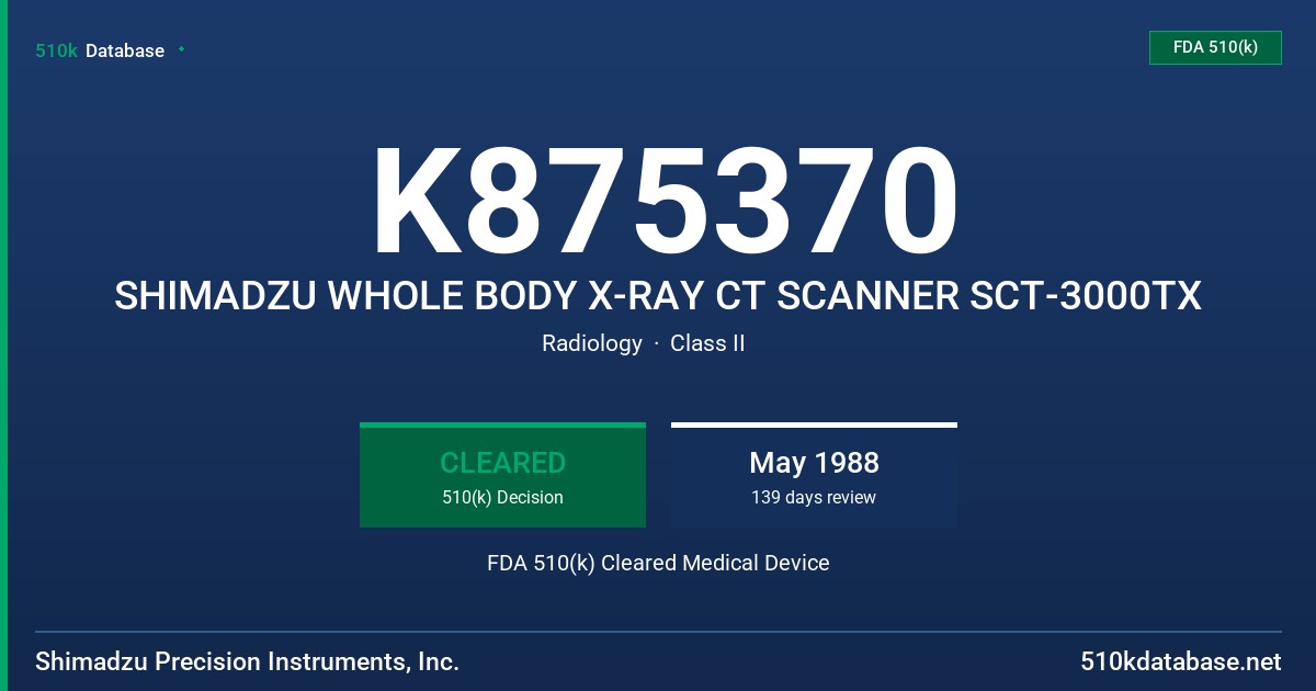 K875370 SHIMADZU WHOLE BODY X-RAY CT SCANNER SCT-3000TX FDA 510(k) Cleared Medical Device