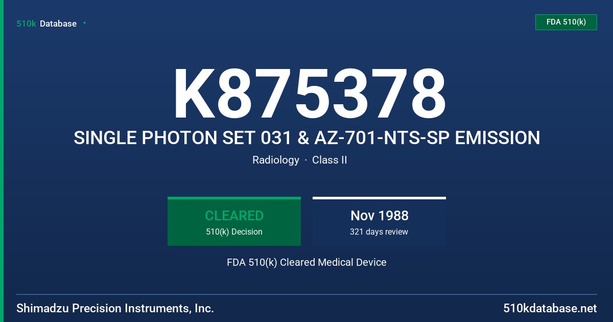 K875378 SINGLE PHOTON SET 031 & AZ-701-NTS-SP EMISSION FDA 510(k) Cleared Medical Device