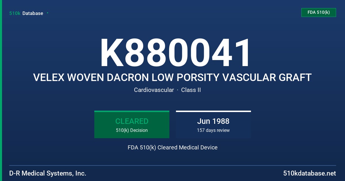 K880041 VELEX WOVEN DACRON LOW PORSITY VASCULAR GRAFT FDA 510(k) Cleared Medical Device