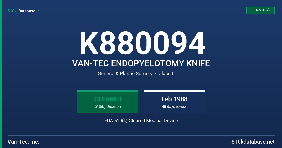 K880094 VAN-TEC ENDOPYELOTOMY KNIFE FDA 510(k) Cleared Medical Device